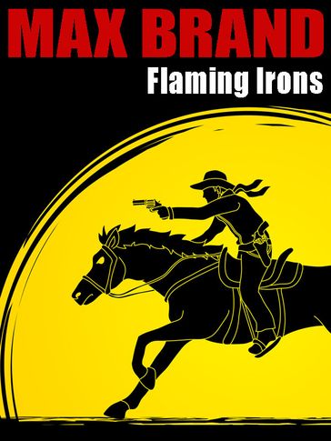 Flaming Irons - Frederick Faust - Max Brand