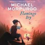 Flamingo Boy: A heartwarming children s story of love and hope in wartime France