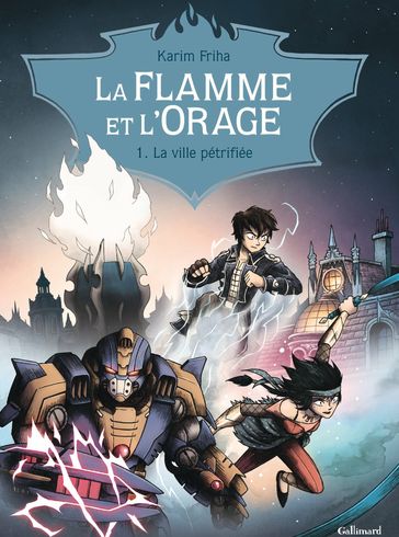 La Flamme et l'Orage (Tome 1) - La ville pétrifiée - Karim Friha