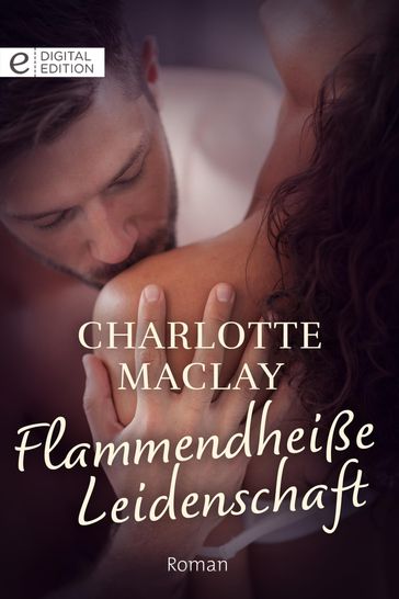 Flammendheiße Leidenschaft - Charlotte Maclay