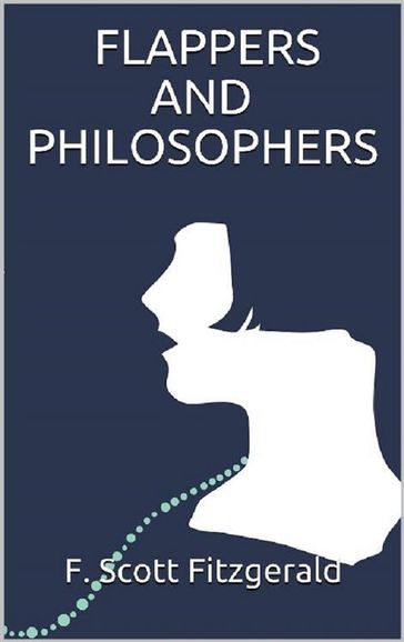 Flappers and Philosophers - F. Scott Fitzgerald