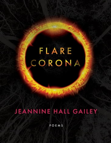 Flare, Corona - Jeannine Hall Gailey