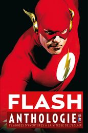 Flash Anthologie - 75 années d aventures à la vitesse de l éclair