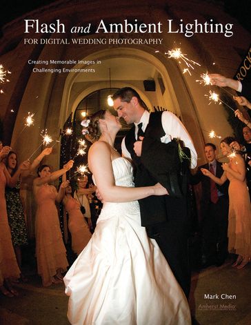 Flash and Ambient Lighting for Digital Wedding Photography - Mark Chen