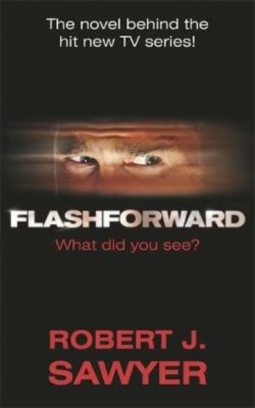 FlashForward - Robert J Sawyer