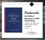 Flashcards for Medical Response to Child Sexual Abuse, 2E
