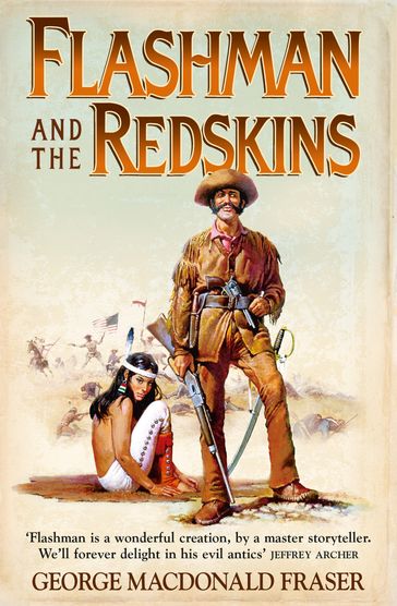 Flashman and the Redskins (The Flashman Papers, Book 6) - George MacDonald Fraser
