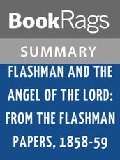 Flashman & the Angel of the Lord: From the Flashman Papers, 1858-59 Summary & Study Guide George MacDonald Fraser