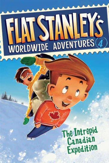 Flat Stanley's Worldwide Adventures #4: The Intrepid Canadian Expedition - Jeff Brown