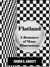 Flatland: A Romance of Many Dimensions (Illustrated and annotated) [Active Content]
