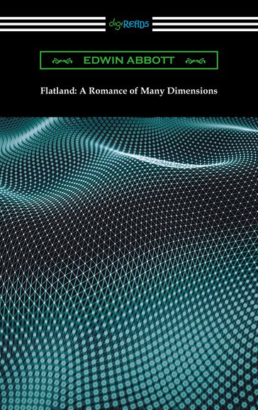 Flatland: A Romance of Many Dimensions - Edwin A. Abbott