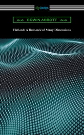 Flatland: A Romance of Many Dimensions