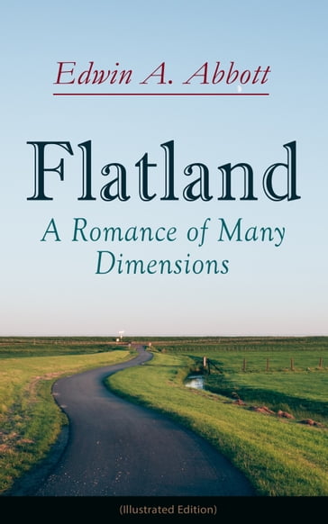 Flatland: A Romance of Many Dimensions (Illustrated Edition) - Edwin A. Abbott