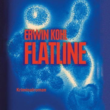 Flatline (Ungekürzt) - Erwin Kohl