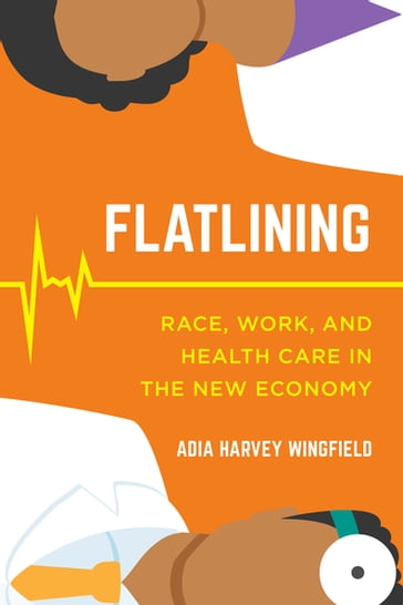 Flatlining - Adia Harvey Wingfield
