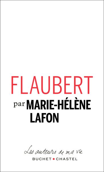 Flaubert - Marie-Hélène Lafon