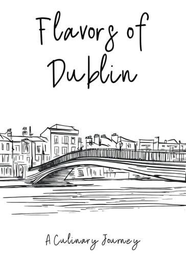 Flavors of Dublin: A Culinary Journey - Clock Street Books