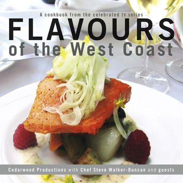 Flavours of the West Coast - Cedarwood Productions