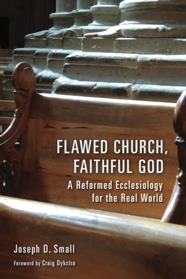 Flawed Church, Faithful God - Joseph D. Small