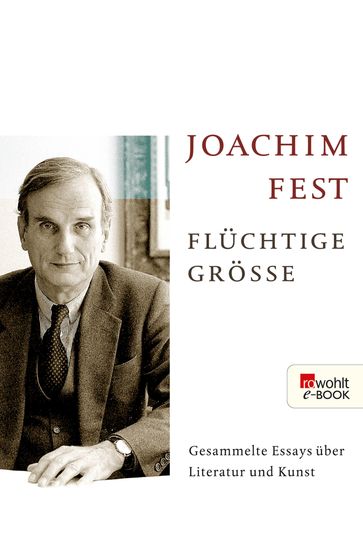 Flüchtige Größe - Joachim C. Fest