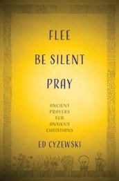 Flee, Be Silent, Pray