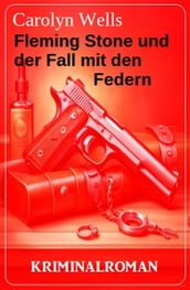 Fleming Stone und der Fall mit den Federn: Kriminalroman