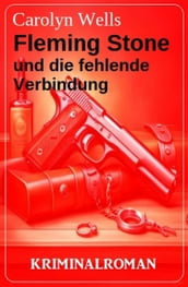 Fleming Stone und die fehlende Verbindung: Kriminalroman