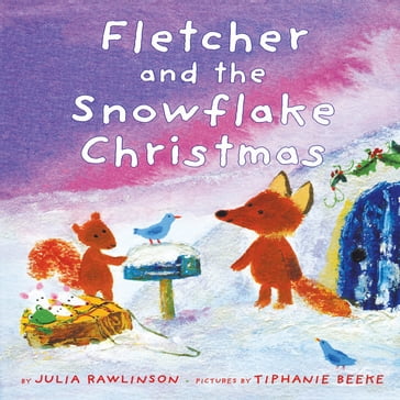 Fletcher And The Snowflake Christmas - Julia Rawlinson