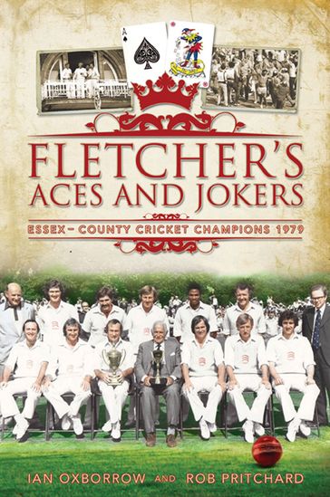 Fletcher's Aces and Jokers: Essex - County Cricket Champions 1979 - Ian Oxborrow