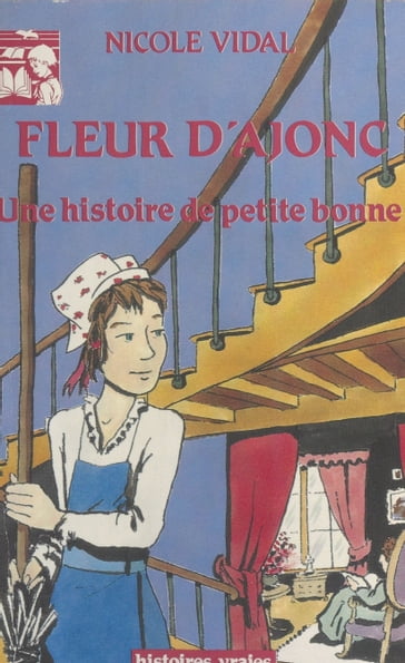 Fleur d'ajonc : Une histoire de petite bonne - Nicole Vidal