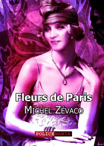 Fleurs de Paris - Michel Zévaco