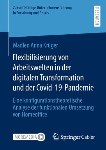 Flexibilisierung von Arbeitswelten in der digitalen Transformation und der Covid-19-Pandemie - Madlen Anna Kruger