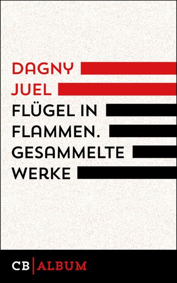 Flügel in Flammen. Gesammelte Werke - Dagny Juel