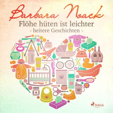 Flöhe hüten ist leichter - heitere Geschichten (Ungekürzt) - Barbara Noack