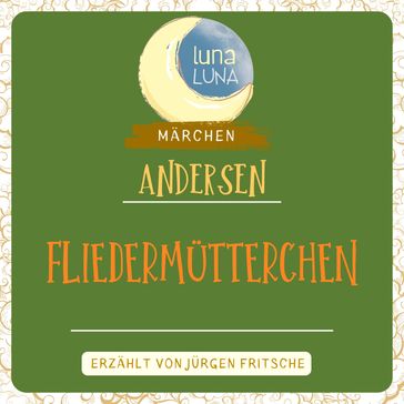 Fliedermütterchen - Hans Christian Andersen - Luna Luna - Jurgen Fritsche