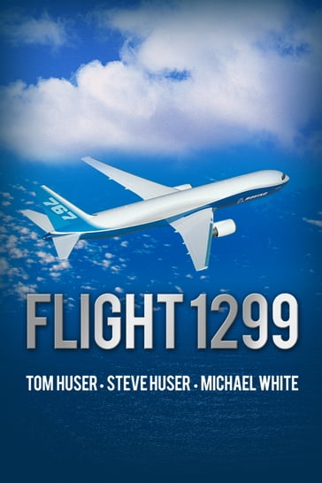 Flight 1299 - Michael White - Steve Huser - Tom Huser