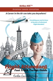 Flight Attendant Fast Track Career Guide