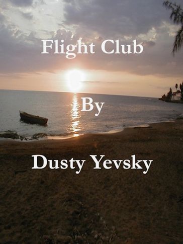 Flight Club - Dusty Yevsky