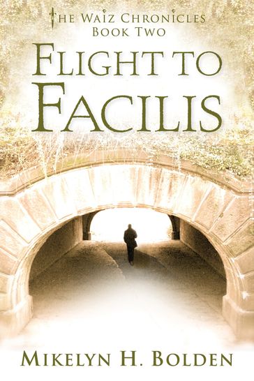 Flight To Facilis: The Waiz Chronicles: Book Two - Mikelyn H. Bolden