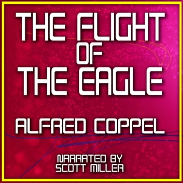 Flight of the Eagle, The - Alfred Coppel