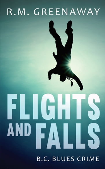 Flights and Falls - R.M. Greenaway