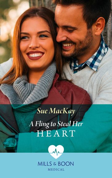 A Fling To Steal Her Heart (London Hospital Midwives, Book 4) (Mills & Boon Medical) - Sue MacKay