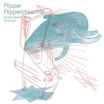 Flipper Flipperchaschte - Hazel Brugger - Nora Gomringer - Jurg Halter