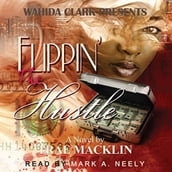 Flippin  The Hustle: Wahida Clark Presents