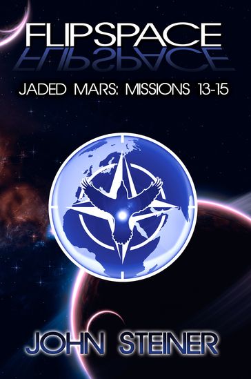 Flipspace: Jaded Mars Missions 13-15 - John Steiner
