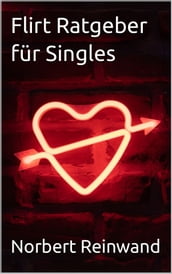 Flirt Ratgeber für Singles