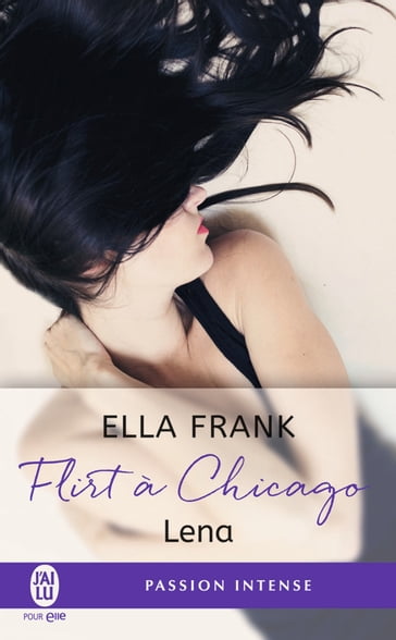 Flirt à Chicago (Tome 1) - Lena - Ella Frank