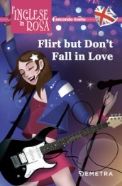 Flirt but don t fall in love. I racconti che migliorano il tuo inglese! Secondo livello