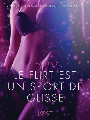 Le Flirt est un sport de glisse  Une nouvelle érotique - Lea Lind