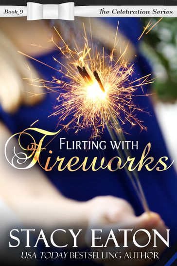 Flirting with Fireworks - Stacy Eaton